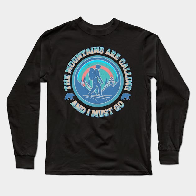 The Mountains are Calling And I Must Go Long Sleeve T-Shirt by InktuitionCo